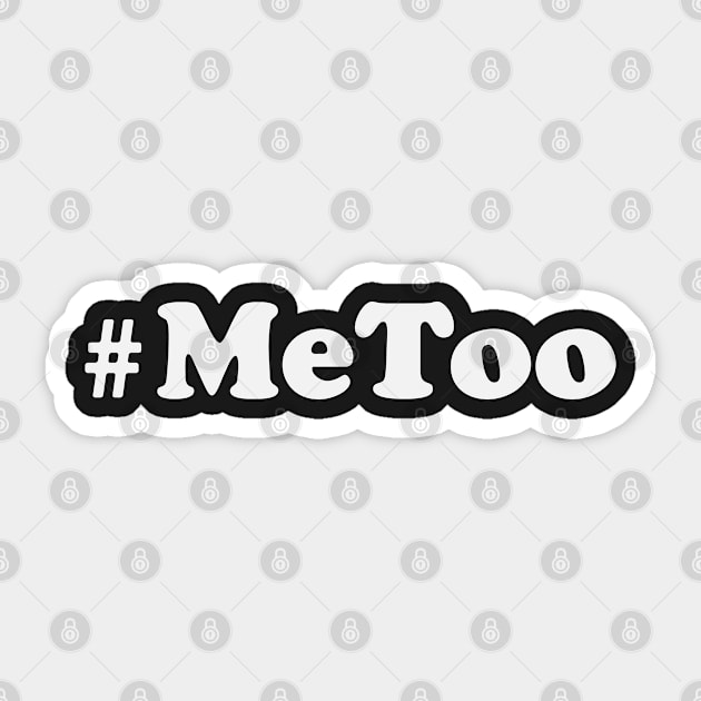 #metoo t-shirt - #metoo, Me Too Shirt, hashtag me Too tee Sticker by ahmed4411